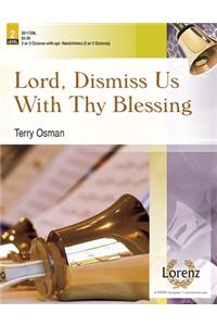 Lord, Dismiss Us with Thy Blessing
