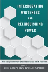 Interrogating Whiteness and Relinquishing Power