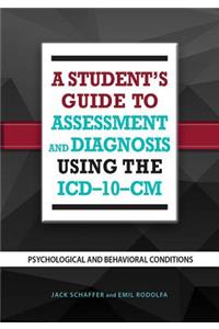 A Student's Guide to Assessment and Diagnosis Using the ICD-10-CM
