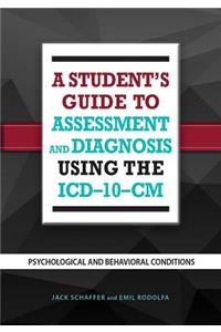 Student's Guide to Assessment and Diagnosis Using the ICD-10-CM