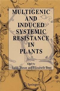 Multigenic and Induced Systemic Resistance in Plants