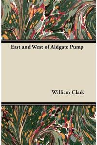 East and West of Aldgate Pump