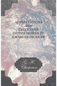 Appreciations and Criticisms of the Works of Charles Dickens