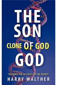 Son of God, the Clone of God