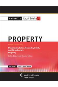 Casenote Legal Briefs for Property, Keyed to Dukeminier, Krier, Alexander, and Schill