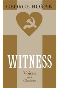 Witness: Voices and Choices