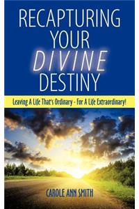 Recapturing Your Divine Destiny