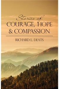 Stories of Courage, Hope, and Compassion