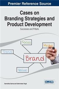 Cases on Branding Strategies and Product Development