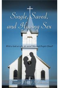 Single, Saved, and Having Sex