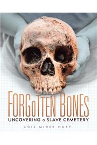 Forgotten Bones: Uncovering a Slave Cemetery