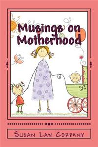 Musings on Motherhood