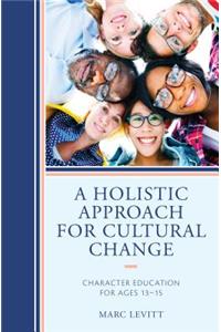 A Holistic Approach For Cultural Change