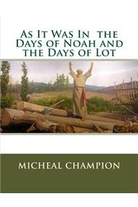 As It Was In the Days of Noah and the Days of Lot