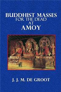 Buddhish Masses for the Dead at Amoy