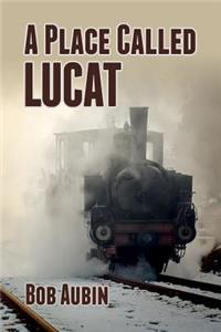 A Place Called Lucat