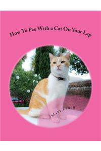 How To Pee With a Cat On Your Lap