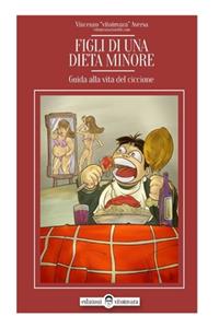 Figli di Una Dieta Minore: Guida alla Vita del Ciccione