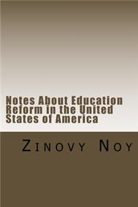 Notes About Education Reform in the United States of America