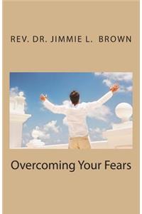 Overcoming Your Fears