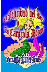 La Felicidad del Rey y La Caracola Dorada