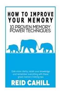 How to Improve Your Memory