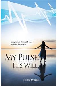 My Pulse, His Will