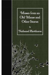 Mosses from an Old Manse and Other Stories