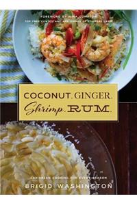 Coconut. Ginger. Shrimp. Rum.: Caribbean Flavors for Every Season