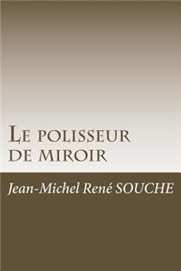 Le Polisseur de Miroir