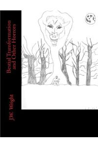 Bestial Transformation and Other Horrors