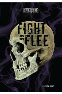 Fight or Flee