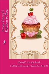 From Cheryl's Kitchen to You