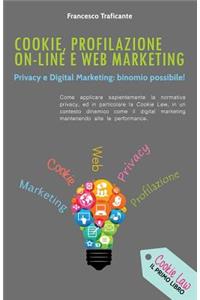 Cookie, Profilazione On-Line e Web Marketing