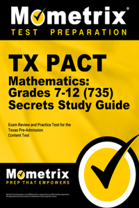 TX Pact Mathematics: Grades 7-12 (735) Secrets Study Guide
