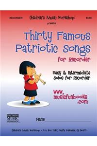 Thirty Famous Patriotic Songs for Recorder