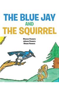 The Blue Jay And The Squirrel