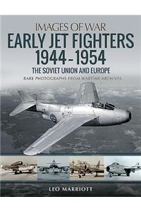 Early Jet Fighters 1944-1954