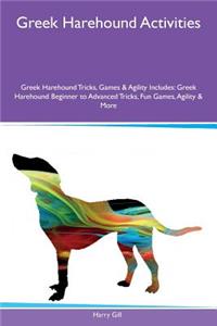 Greek Harehound Activities Greek Harehound Tricks, Games & Agility Includes: Greek Harehound Beginner to Advanced Tricks, Fun Games, Agility & More