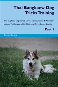 Thai Bangkaew Dog Tricks Training Thai Bangkaew Dog Tricks & Games Training Tracker & Workbook. Includes
