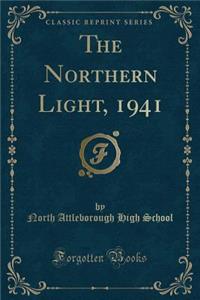 The Northern Light, 1941 (Classic Reprint)