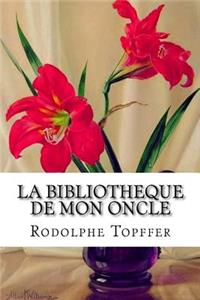 La bibliotheque de mon oncle