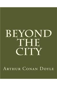 Beyond The City