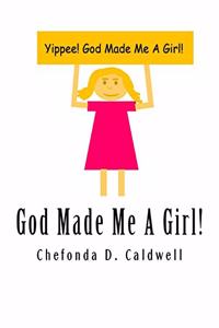 God Made Me A Girl