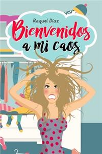 Bienvenidos a mi caos
