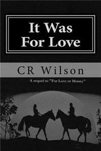 It Was For Love