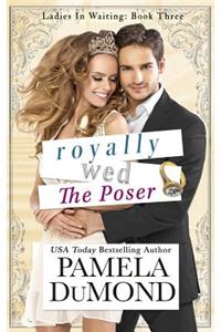 Royally Wed: The Poser