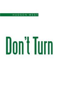 Don't Turn