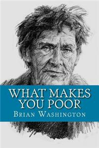 What Makes You Poor