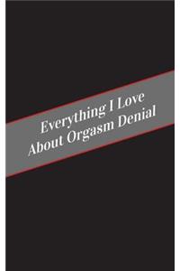 Everything I Love About Orgasm Denial